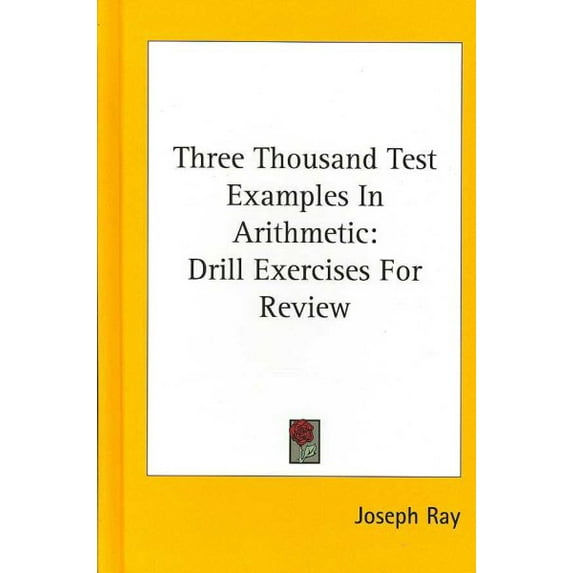 Three Thousand Test Examples in Arithmetic : Drill Exercises for Review