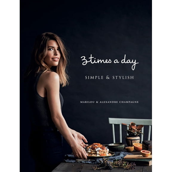 Three Times a Day: Simple and Stylish, (Hardcover)