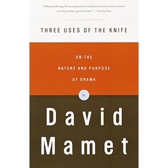 Pre-Owned Three Uses of the Knife: On the Nature and Purpose of Drama (Paperback) 037570423X 9780375704239