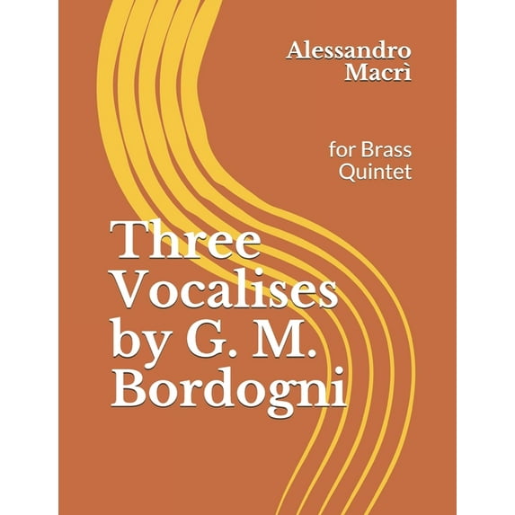 Three Vocalises by G. M. Bordogni: for Brass Quintet (Paperback)