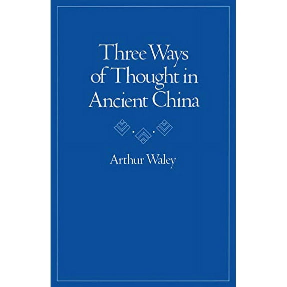 Pre-Owned Three Ways of Thought in Ancient China (Paperback) 0804711690 9780804711692