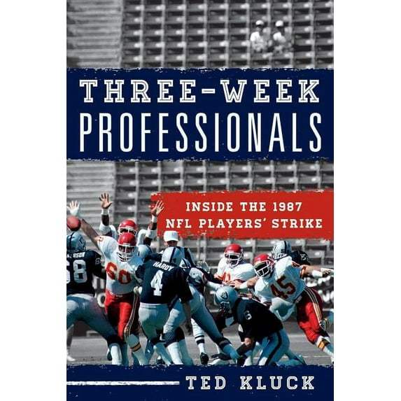 Three-Week Professionals : Inside the 1987 NFL Players' Strike (Hardcover)