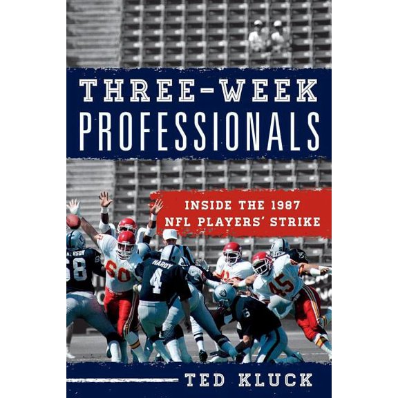 Three-Week Professionals : Inside the 1987 NFL Players' Strike (Hardcover)