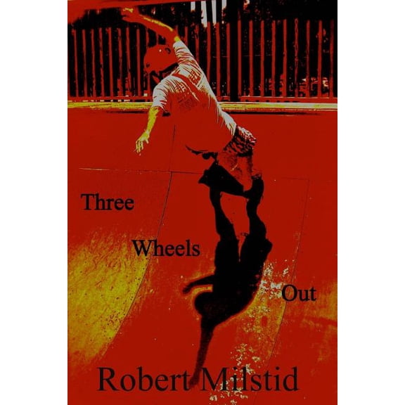 Three Wheels Out (Paperback) by Robert Milstid