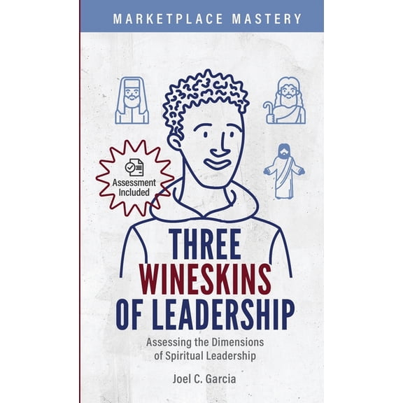 Three Wineskins of Leadership: Assessing the Dimensions of Spiritual Leadership, (Paperback)