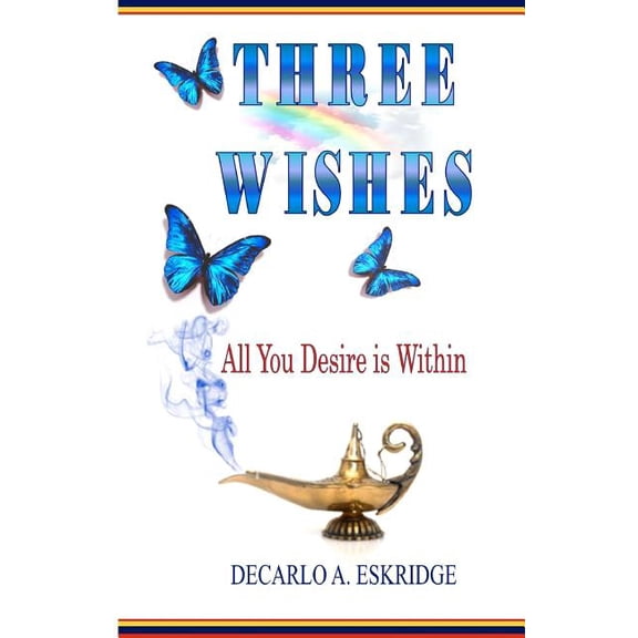 Three Wishes: All You Desire is Within (Paperback)