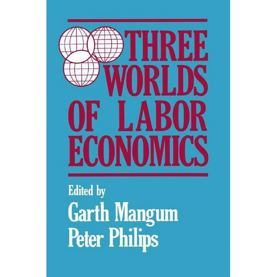 Three Worlds of Labour Economics, (Hardcover)