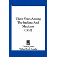 thumbnail image 1 of Three Years Among The Indians And Mexicans (1916) (Hardcover), 1 of 1