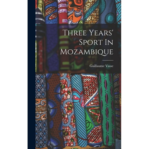 Three Years' Sport In Mozambique (Hardcover)
