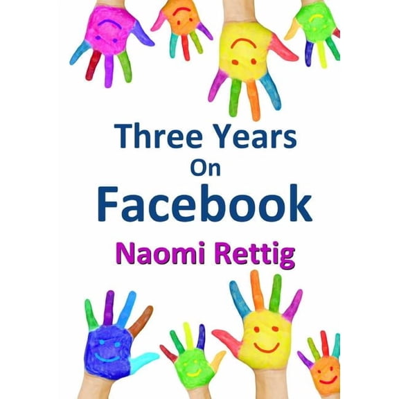 Three Years on Facebook, (Paperback)