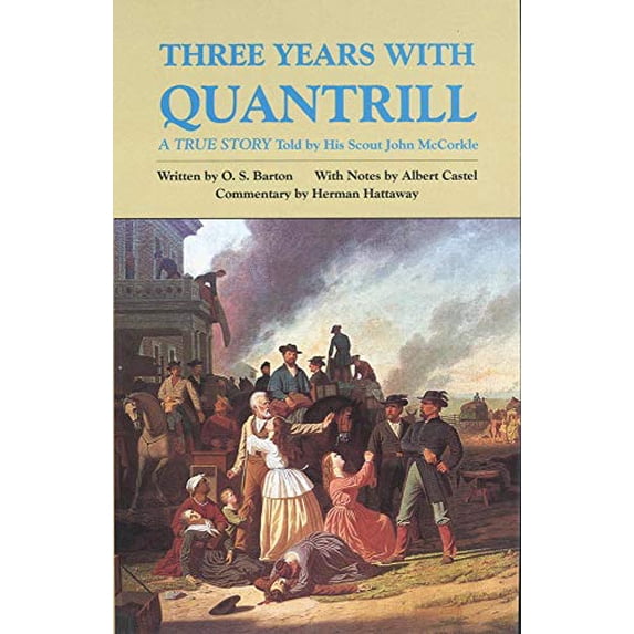 Pre-Owned Three Years with Quantrill, Volume 60: A True Story (Paperback) 0806130563 9780806130569