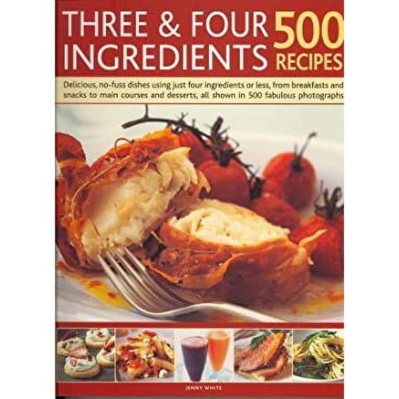 Pre-Owned Three and Four Ingredients : 500 Recipes 9781846813498 Used