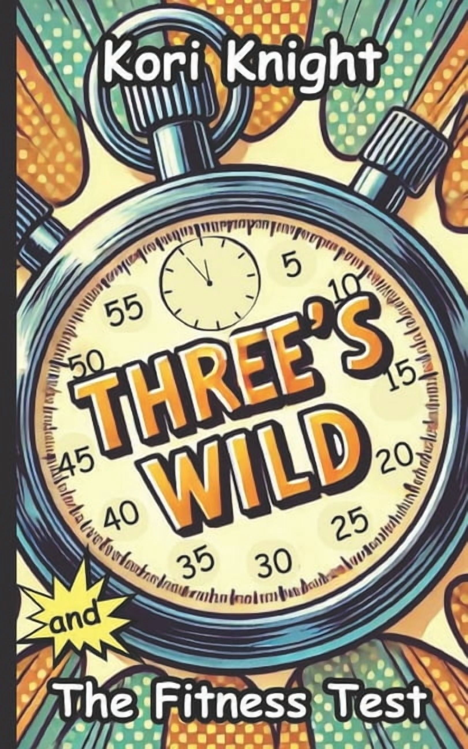 Three's Wild Three's Wild Series and The Fitness Test: Book 2, (Paperback)