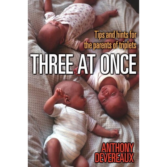 Three at Once: Tips and Hints for the Parents of Triplets (Paperback)