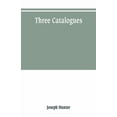 thumbnail image 1 of Three catalogues: describing the contents of the Red Book of the Exchequer, of the Dodsworth manuscripts in the Bodleian, (Paperback), 1 of 1