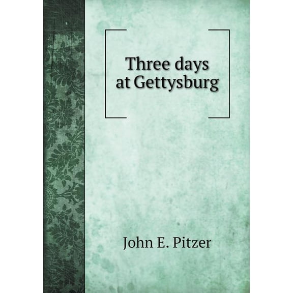 Three days at Gettysburg (Paperback)