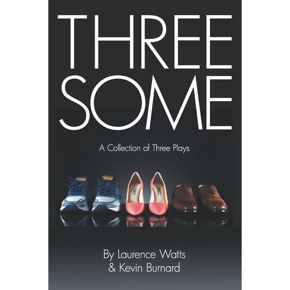 Threesome Paperback 1734460741 9781734460742 Laurence Watts, Kevin Burnard