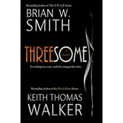Threesome 1 Paperback 0996750576 9780996750578 Keith Thomas Walker, Brian W Smith