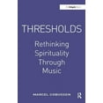 thumbnail image 1 of Thresholds: Rethinking Spirituality Through Music, (Paperback), 1 of 1