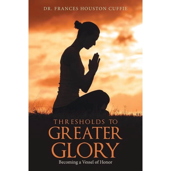 Thresholds to Greater Glory, (Paperback)
