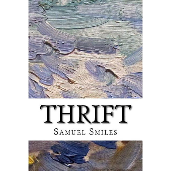 Thrift Paperback 1985333023 9781985333024 Samuel Smiles
