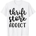 thumbnail image 1 of Thrift Store Addict Junkin Picker Garage Sale Funny Tshirt, 1 of 2