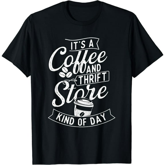 Thrift Store Kind Of Day - Thrifters Thrifting T-Shirt