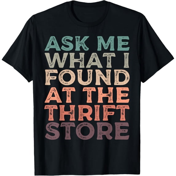 Thrift Store Sayings Thrifting Lover for Thrifters T-Shirt