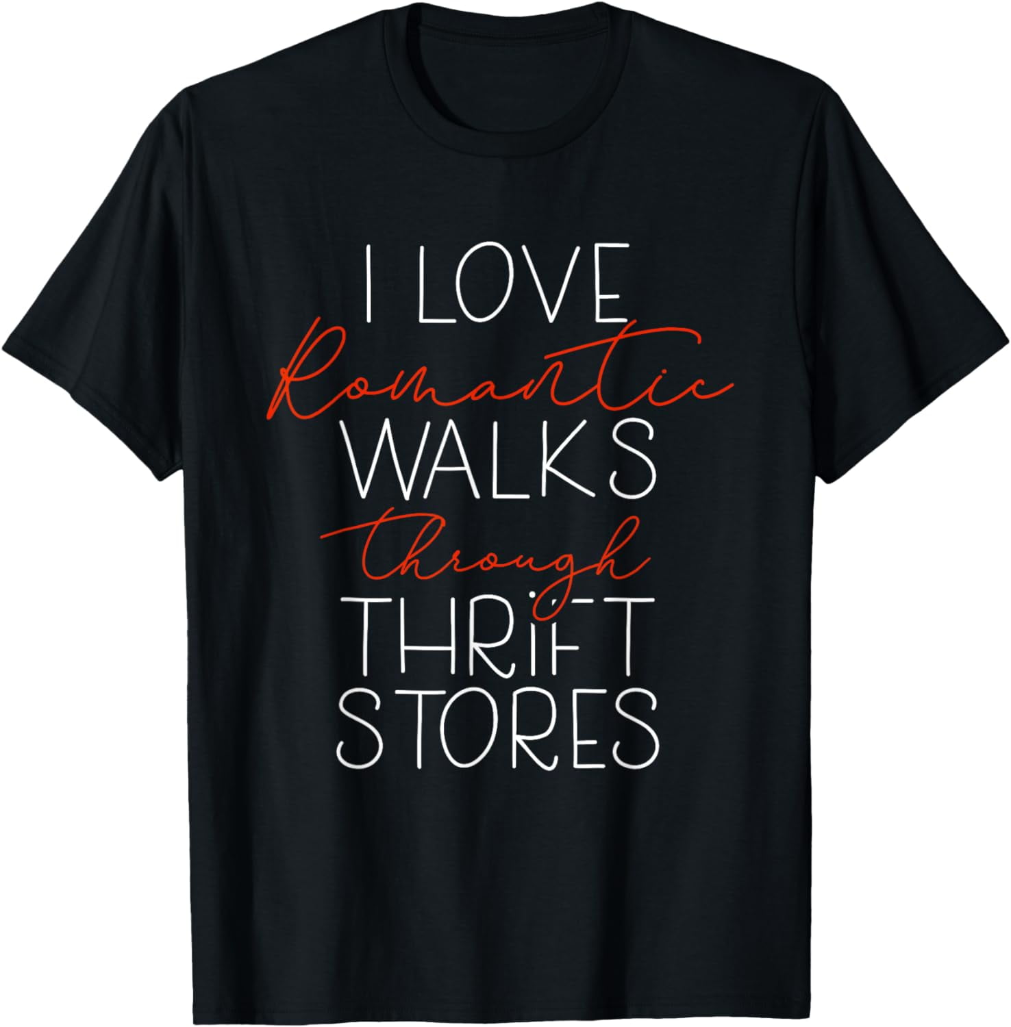 Thrift Stores Romantic Walks - Garage Sale Picker Thrifter T-Shirt