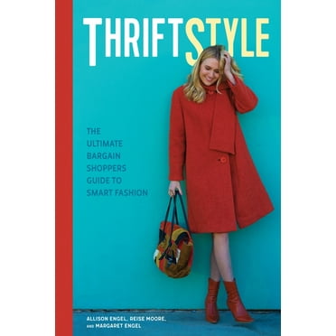 ThriftStyle : The Ultimate Bargain Shopper's Guide to Smart Fashion (Paperback)