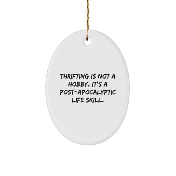 Thrifting Gifts for Thrifting Enthusiasts - Funny Oval Ornament Gifts from Friends, Family, Coworkers - Christmas Unique Decorations