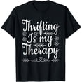 thumbnail image 1 of Thrifting Is My Therapy Vintage Thrifter Thrift Shopping T-Shirt, 1 of 4