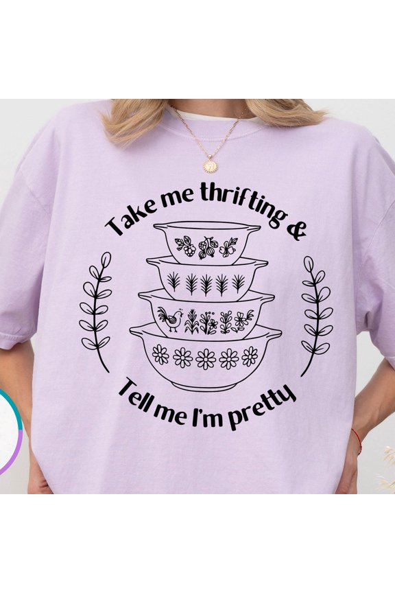 Thrifting TShirt Take Me Thrifting Tell Me Im Pretty Shirt Thrift Tee Retro Shopping Lover