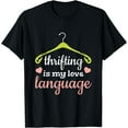 thumbnail image 1 of Thrifting is my love Language for any Thrifting Fan T-Shirt Black 2X-Large, 1 of 4