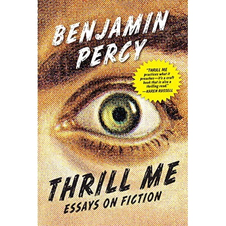 Pre-Owned Thrill Me: Essays on Fiction (Paperback) 1555977596 9781555977597