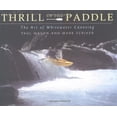 thumbnail image 1 of Pre-Owned Thrill of the Paddle: The Art of Whitewater Canoeing (Paperback) 1552094510 9781552094518, 1 of 1