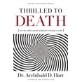 thumbnail image 1 of Pre-Owned Thrilled to Death: How the Endless Pursuit of Pleasure Is Leaving Us Numb, 1 of 1
