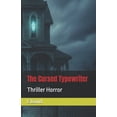 thumbnail image 1 of Pageturner-Plottwist-Gothichorror-Chilli The Cursed Typewriter: Thriller Horror, Book 3, (Paperback), 1 of 1