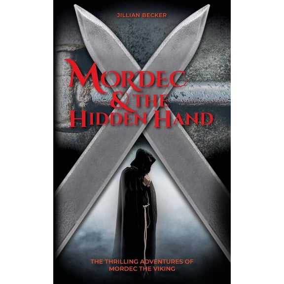 Thrilling Adventures of Mordec the Vikin Mordec and the Hidden Hand, Book 3, (Paperback)