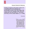 thumbnail image 1 of Thrilling Incidents of the Wars of the U.S. Comprising the most striking and remarkable events of the Revolution, the French War, the Tripolitan War. With 300 engravings. By the Author of "The Army an, 1 of 1