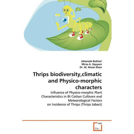 Thrips biodiversity, climatic and Physico-morphic characters (Paperback)