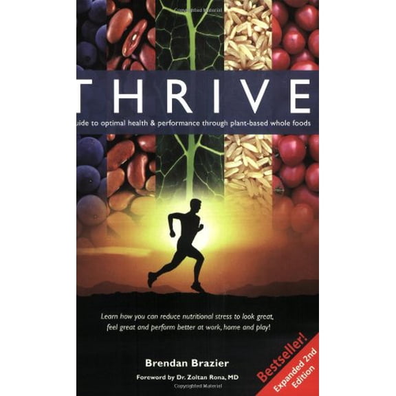 Pre-Owned Thrive: A Guide to Optimal Health & Performance Through Plant-Based Whole Foods Paperback