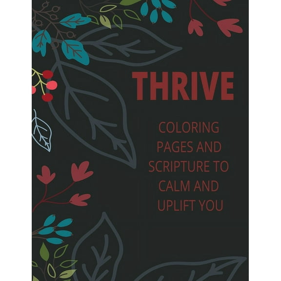 Thrive- Coloring Pages and Scripture to calm and uplift you, (Paperback)