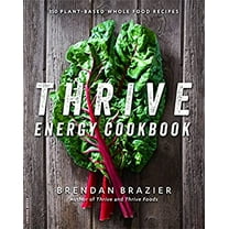 Pre-Owned Thrive Energy Cookbook: 150 Plant-Based Whole Food Recipes (Paperback) 0738217409 9780738217406