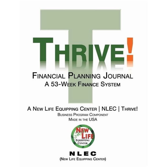 Thrive! Financial Planning Journal: A 53-Week Finance System (Paperback) by New Life Equipping Center