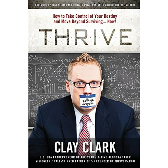 Pre-Owned Thrive: How to Take Control of Your Destiny and Move Beyond Surviving... Now! (Paperback) 0996003207 9780996003209