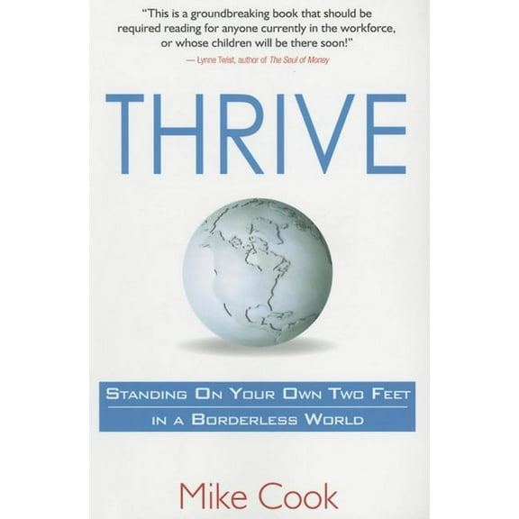 Thrive: Standing on Your Own Two Feet in a Borderless World (Paperback) by Mike Cook