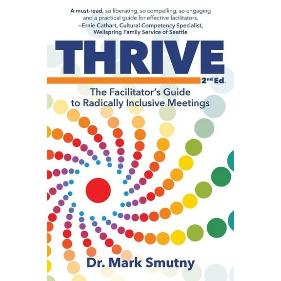 Thrive: The Facilitator's Guide to Radically Inclusive Meetings, (Paperback)