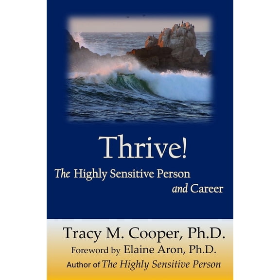Thrive: The Highly Sensitive Person and Career, (Paperback)
