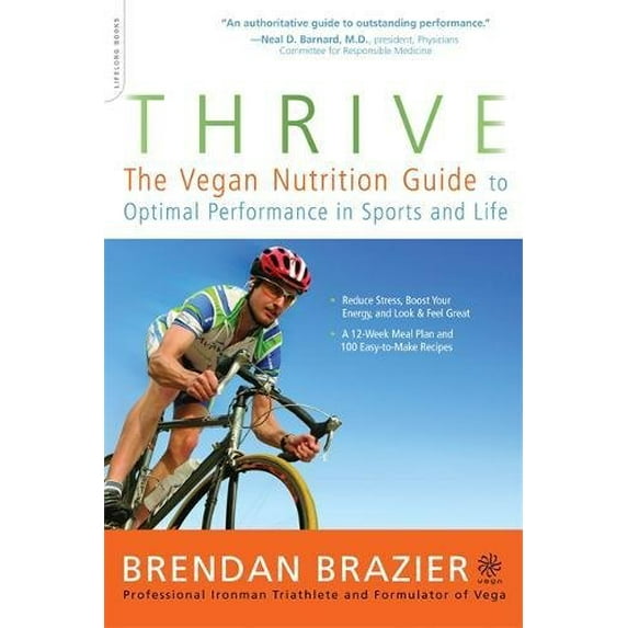 Pre-Owned Thrive: The Vegan Nutrition Guide to Optimal Performance in Sports and Life (Paperback) 0738212547 9780738212548